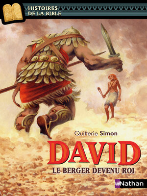cover image of David, le berger devenu roi--Histoires de la Bible--Dès 11 ans